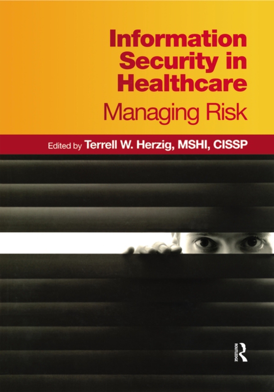 Information Security in Healthcare (e-bog) af Herzig, Terrell W.