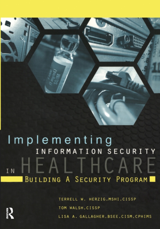 Implementing Information Security in Healthcare (e-bog) af Walsh, Tom