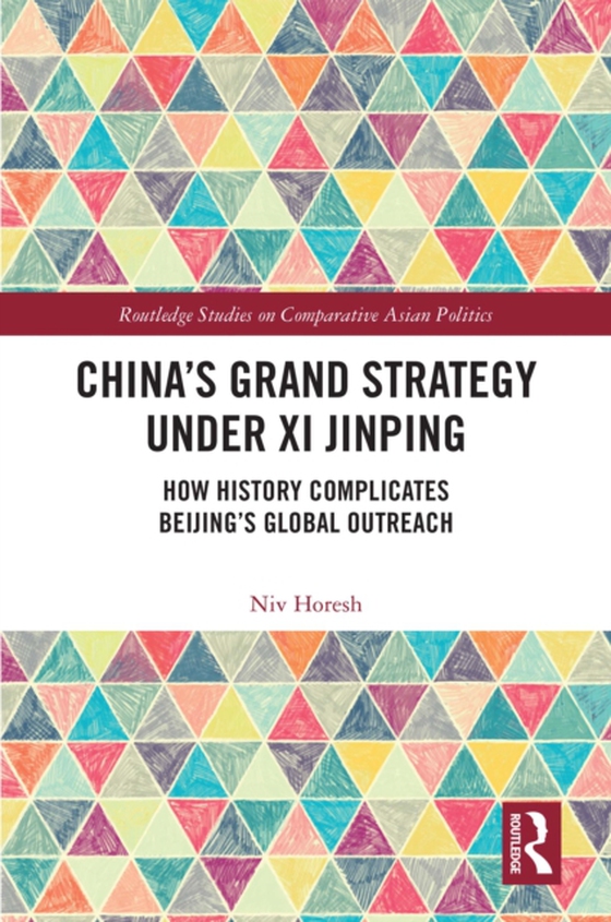 China's Grand Strategy Under Xi Jinping (e-bog) af Horesh, Niv