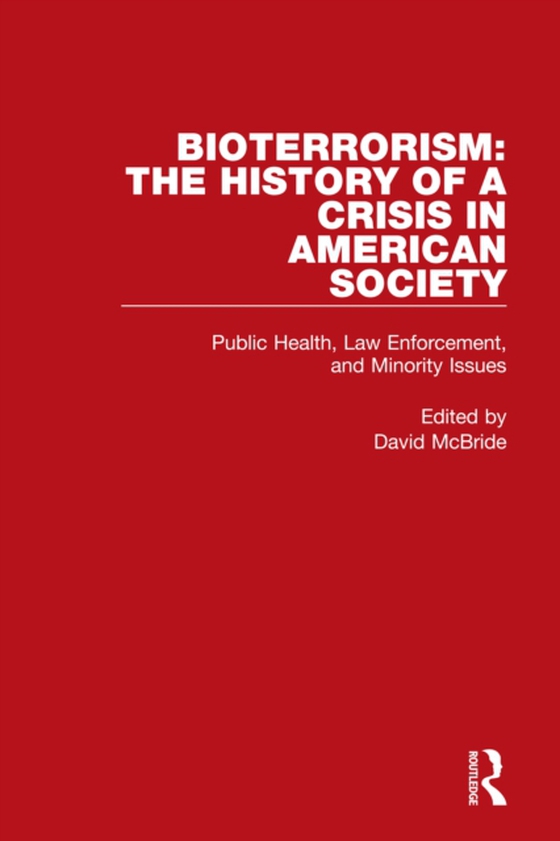 Bioterrorism: The History of a Crisis in American Society