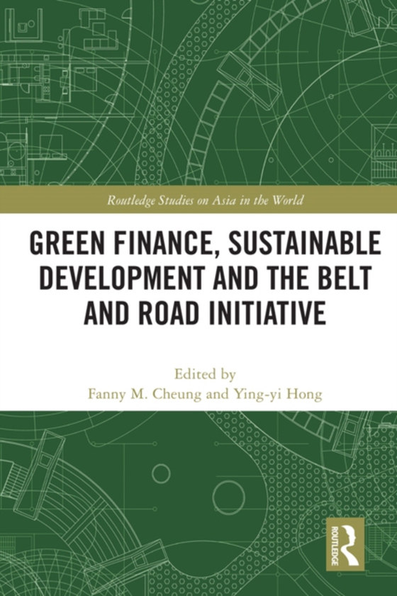 Green Finance, Sustainable Development and the Belt and Road Initiative (e-bog) af -