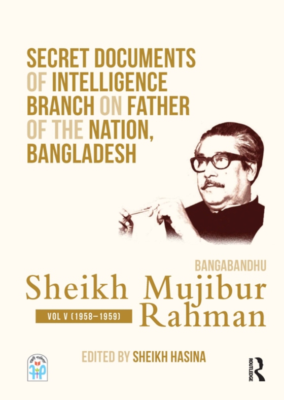 Secret Documents of Intelligence Branch on Father of The Nation, Bangladesh: Bangabandhu Sheikh Mujibur Rahman (e-bog) af -