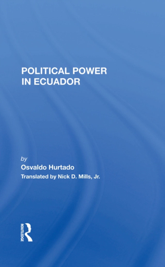 Political Power In Ecuador (e-bog) af Hurtado, Osvaldo