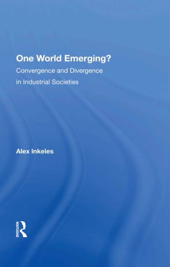 One World Emerging? Convergence And Divergence In Industrial Societies (e-bog) af Inkeles, Alex