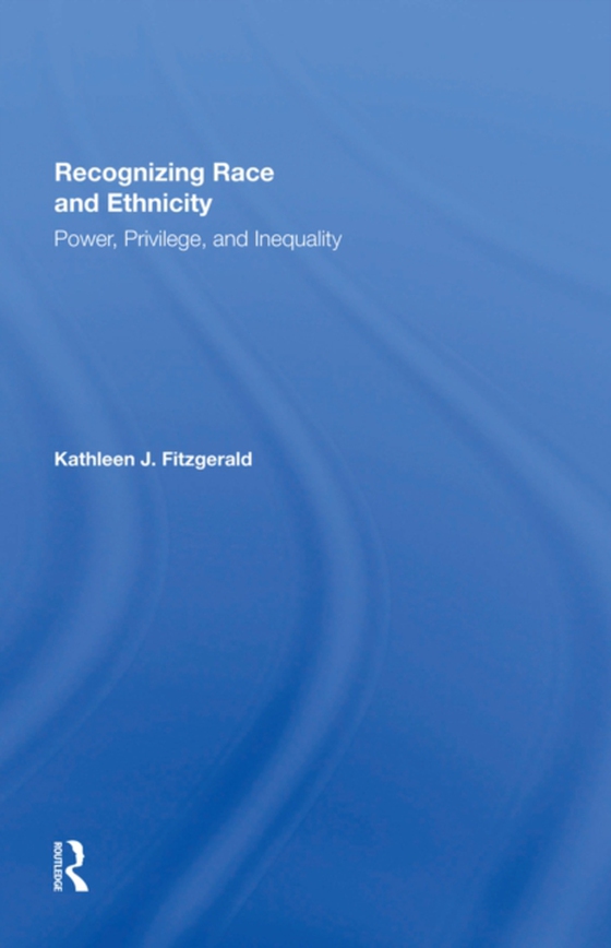 Recognizing Race and Ethnicity, Student Economy Edition (e-bog) af Fitzgerald, Kathleen