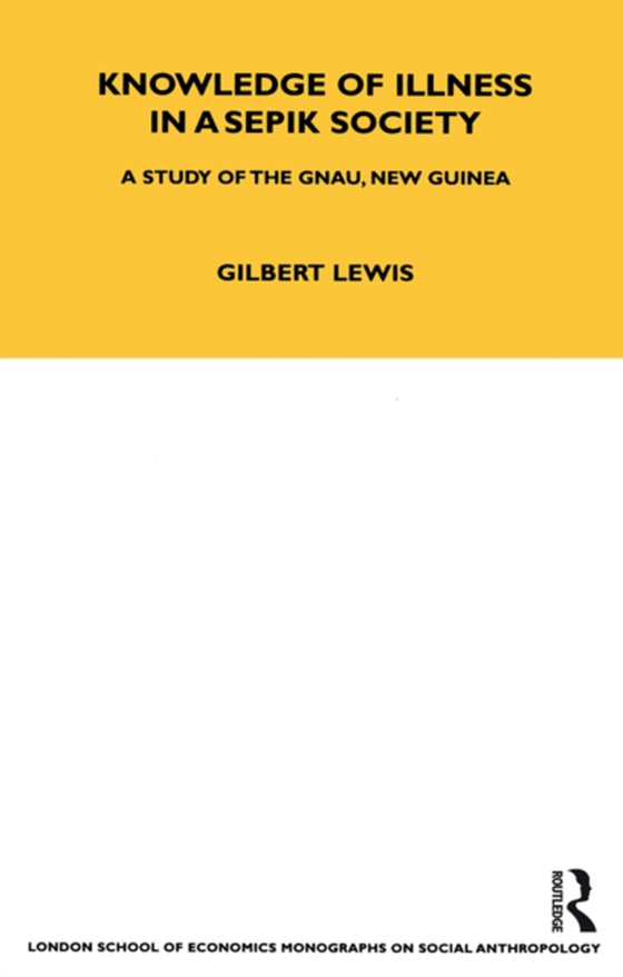 Knowledge of Illness in a Sepik Society (e-bog) af Lewis, Gilbert