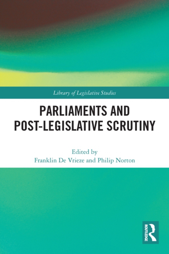 Parliaments and Post-Legislative Scrutiny (e-bog) af -