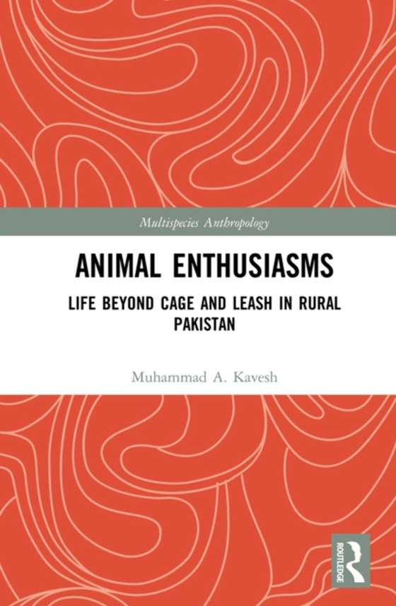 Animal Enthusiasms (e-bog) af Kavesh, Muhammad A.