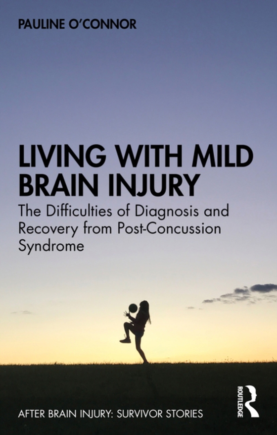 Living with Mild Brain Injury (e-bog) af O'Connor, Pauline