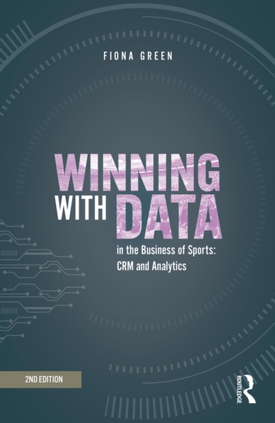 Winning with Data in the Business of Sports (e-bog) af Green, Fiona