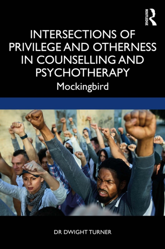 Intersections of Privilege and Otherness in Counselling and Psychotherapy (e-bog) af Turner, Dwight