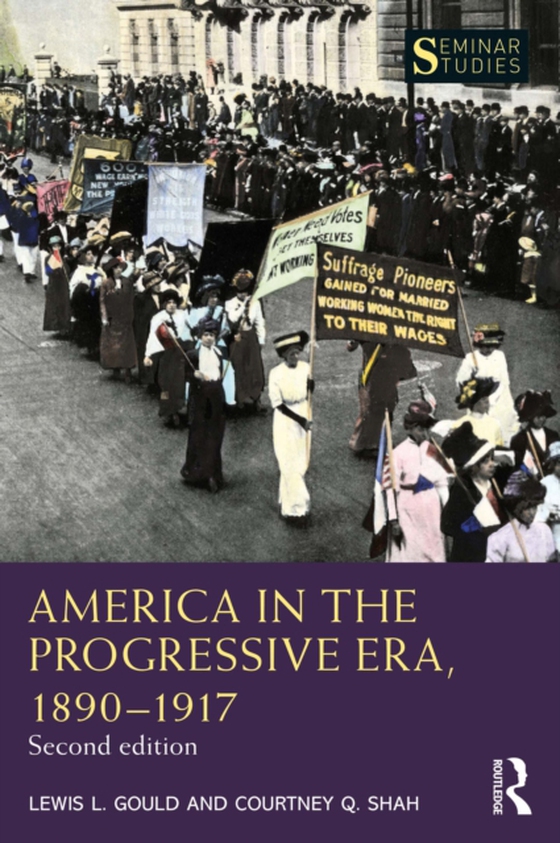 America in the Progressive Era, 1890-1917 (e-bog) af Shah, Courtney Q.