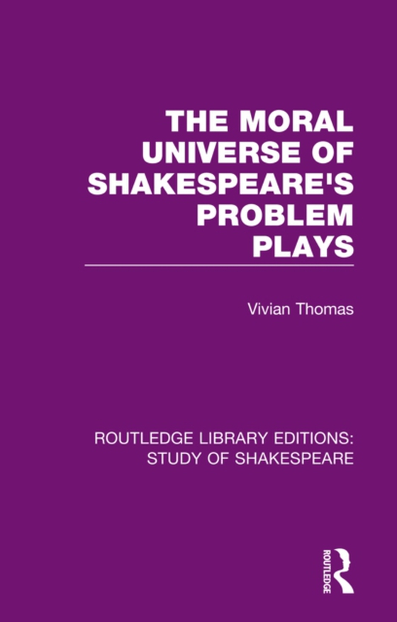 Moral Universe of Shakespeare's Problem Plays