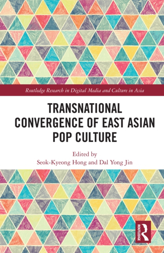 Transnational Convergence of East Asian Pop Culture (e-bog) af -