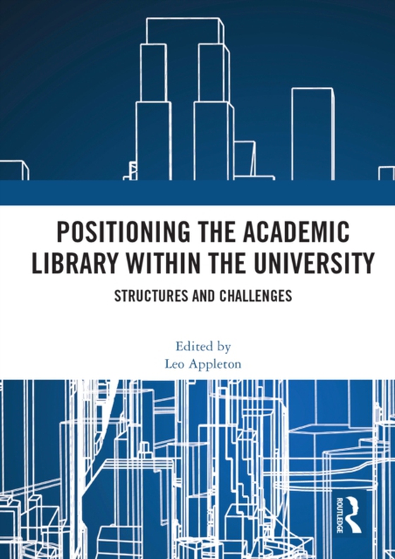 Positioning the Academic Library within the University (e-bog) af -