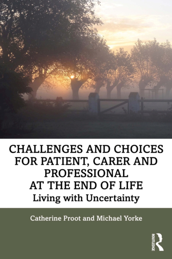 Challenges and Choices for Patient, Carer and Professional at the End of Life (e-bog) af Yorke, Michael