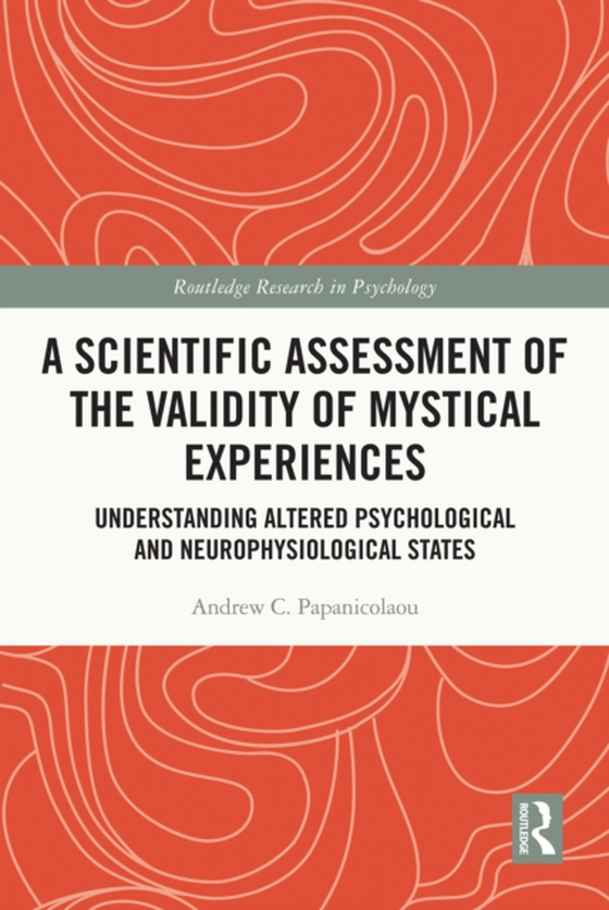 Scientific Assessment of the Validity of Mystical Experiences (e-bog) af Papanicolaou, Andrew C.