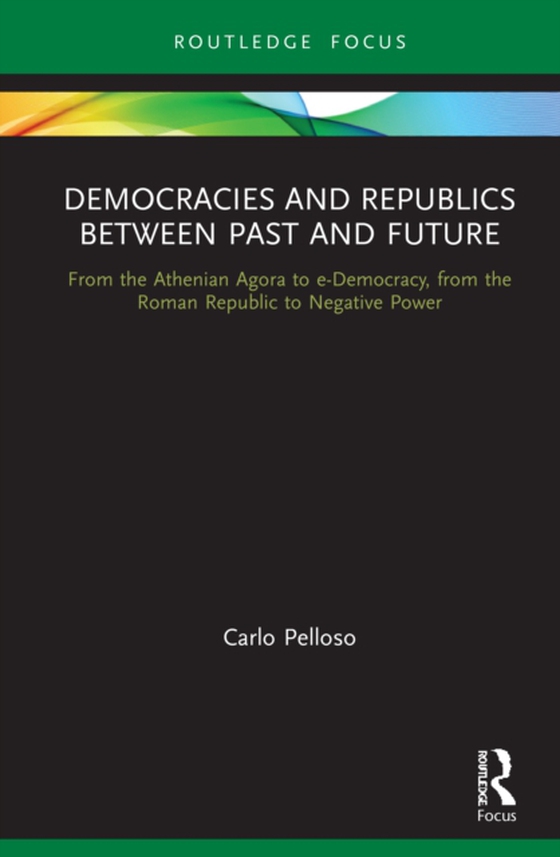 Democracies and Republics Between Past and Future (e-bog) af Pelloso, Carlo