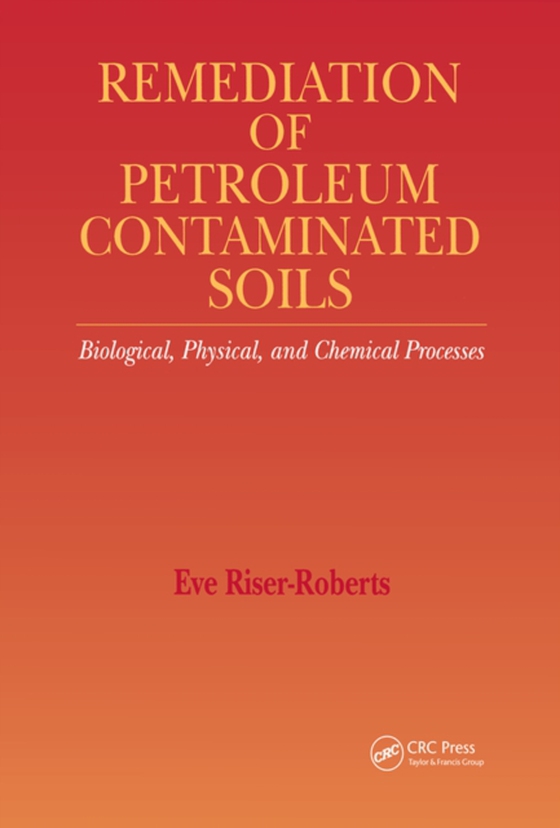 Remediation of Petroleum Contaminated Soils (e-bog) af Riser-Roberts, Eve