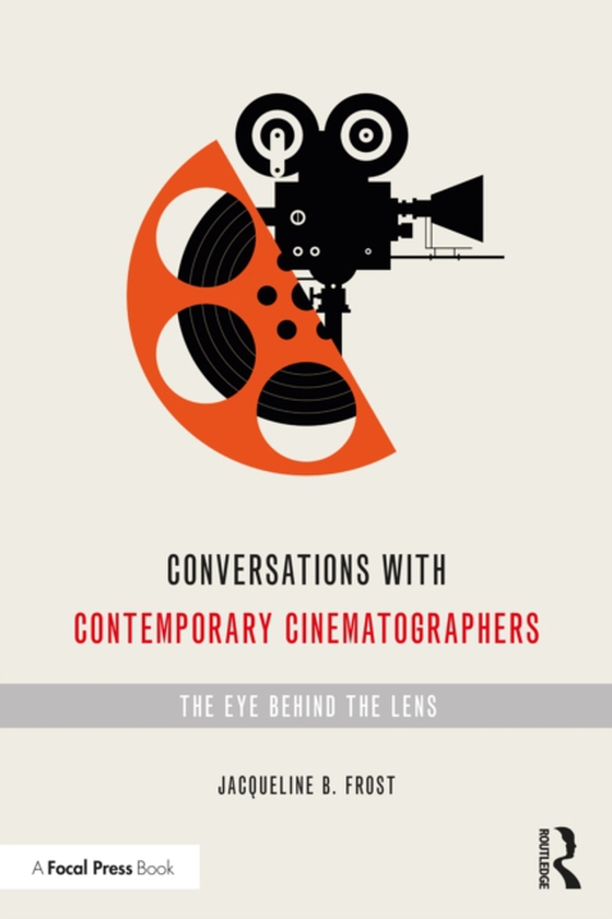Conversations with Contemporary Cinematographers (e-bog) af Frost, Jacqueline B