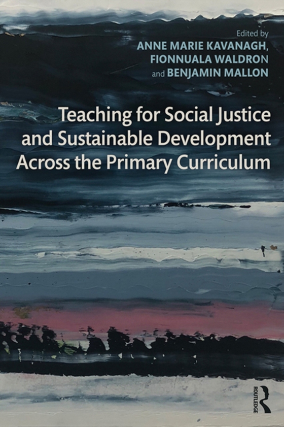 Teaching for Social Justice and Sustainable Development Across the Primary Curriculum (e-bog) af -