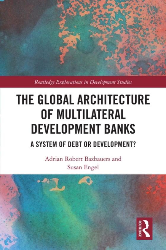 Global Architecture of Multilateral Development Banks (e-bog) af Engel, Susan