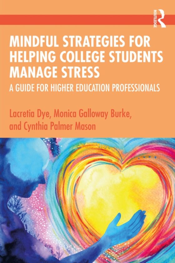 Mindful Strategies for Helping College Students Manage Stress (e-bog) af Mason, Cynthia Palmer