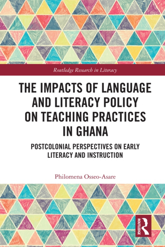 Impacts of Language and Literacy Policy on Teaching Practices in Ghana (e-bog) af Osseo-Asare, Philomena