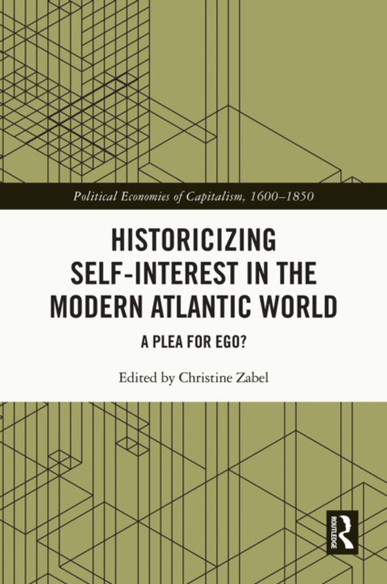 Historicizing Self-Interest in the Modern Atlantic World (e-bog) af -