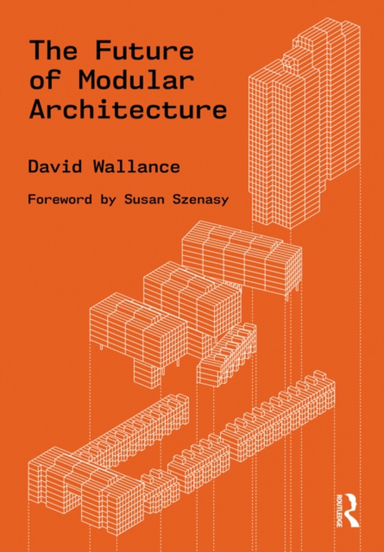 Future of Modular Architecture (e-bog) af Wallance, David