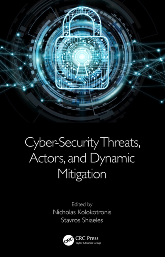 Cyber-Security Threats, Actors, and Dynamic Mitigation (e-bog) af -