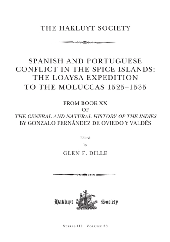 Spanish and Portuguese Conflict in the Spice Islands: The Loaysa Expedition to the Moluccas 1525-1535