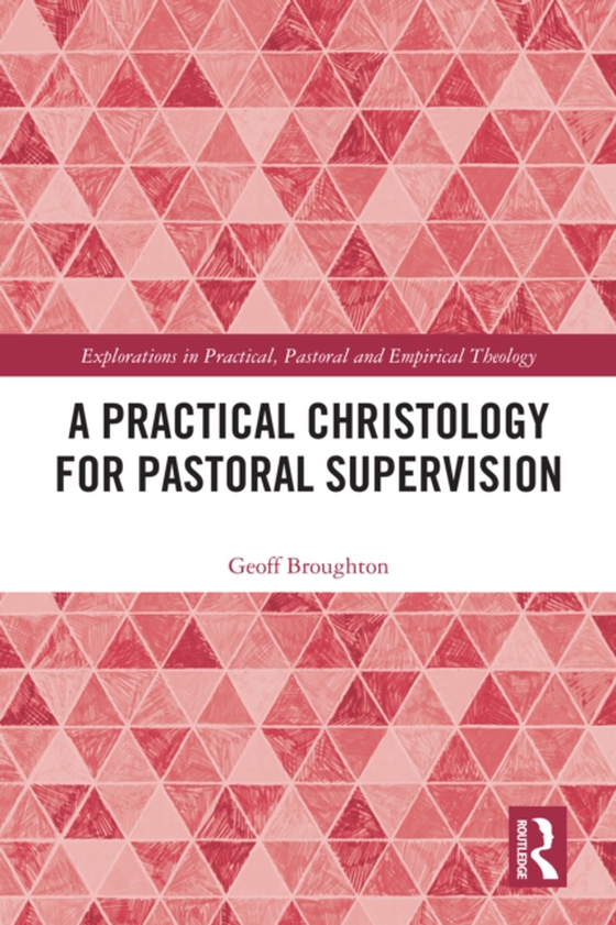 Practical Christology for Pastoral Supervision (e-bog) af Broughton, Geoff