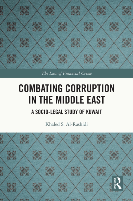 Combating Corruption in the Middle East (e-bog) af Al-Rashidi, Khaled S.