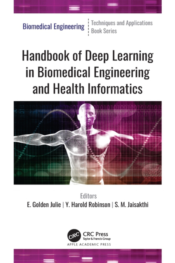 Handbook of Deep Learning in Biomedical Engineering and Health Informatics (e-bog) af -