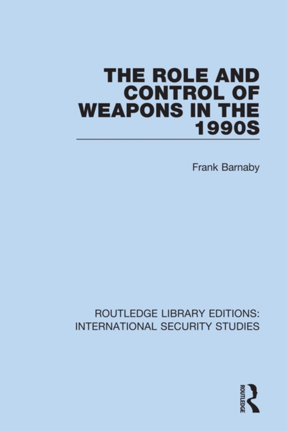 Role and Control of Weapons in the 1990s (e-bog) af Barnaby, Frank