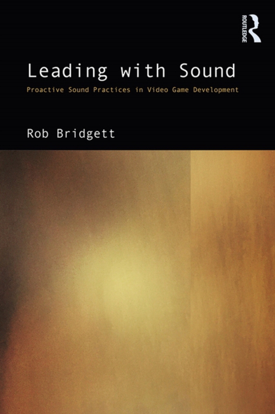 Leading with Sound (e-bog) af Bridgett, Rob