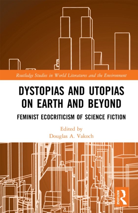 Dystopias and Utopias on Earth and Beyond