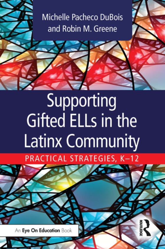 Supporting Gifted ELLs in the Latinx Community (e-bog) af Greene, Robin M.