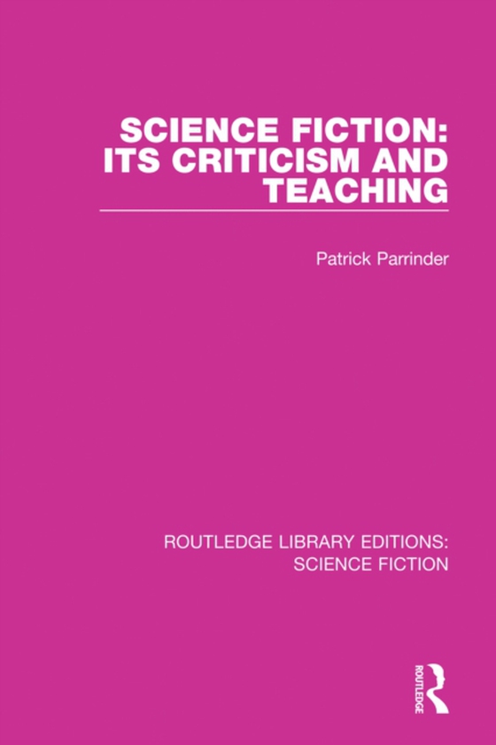 Science Fiction: Its Criticism and Teaching (e-bog) af Parrinder, Patrick