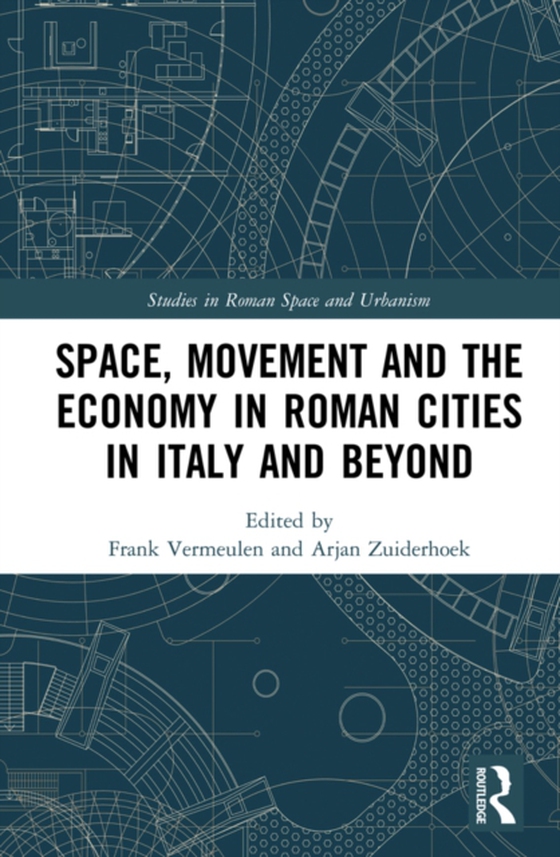 Space, Movement and the Economy in Roman Cities in Italy and Beyond (e-bog) af -