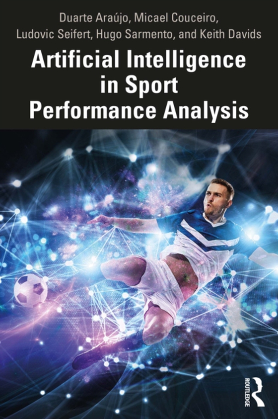 Artificial Intelligence in Sport Performance Analysis (e-bog) af Davids, Keith