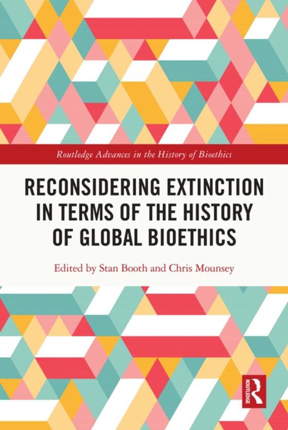 Reconsidering Extinction in Terms of the History of Global Bioethics (e-bog) af -