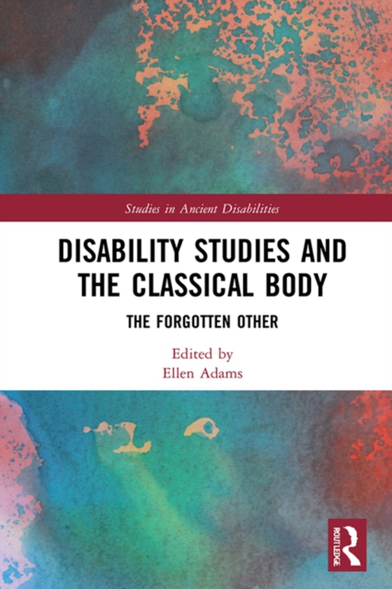 Disability Studies and the Classical Body (e-bog) af -