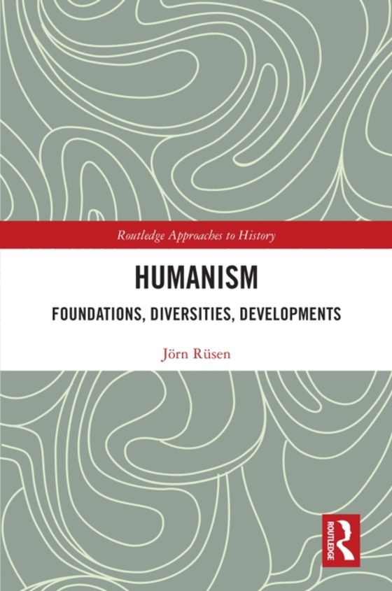 Humanism: Foundations, Diversities, Developments (e-bog) af Rusen, Jorn