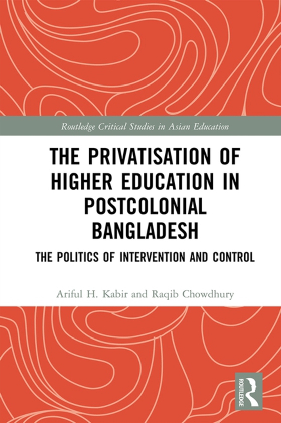 Privatisation of Higher Education in Postcolonial Bangladesh (e-bog) af Chowdhury, Raqib