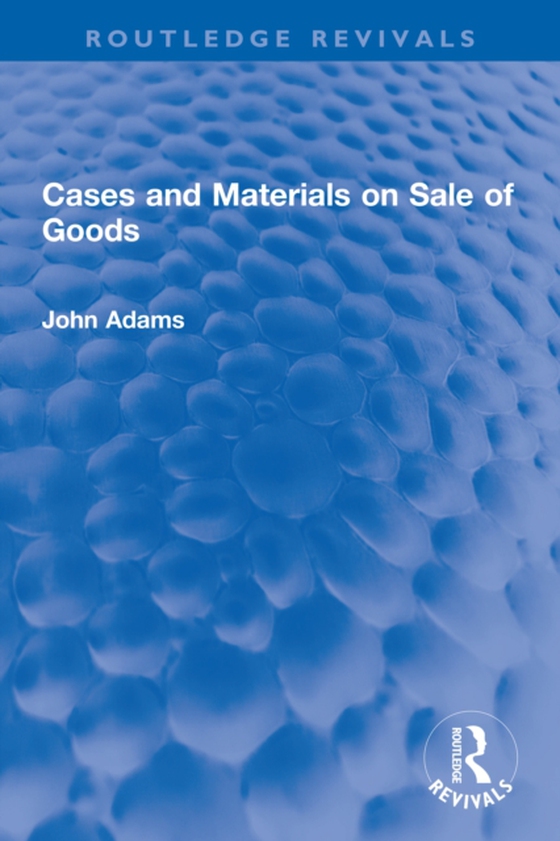 Cases and Materials on Sale of Goods (e-bog) af Adams, John