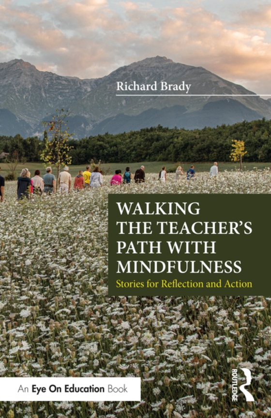 Walking the Teacher's Path with Mindfulness (e-bog) af Brady, Richard