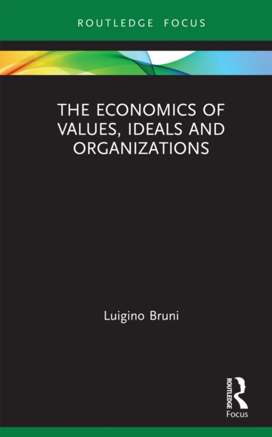 Economics of Values, Ideals and Organizations (e-bog) af Bruni, Luigino