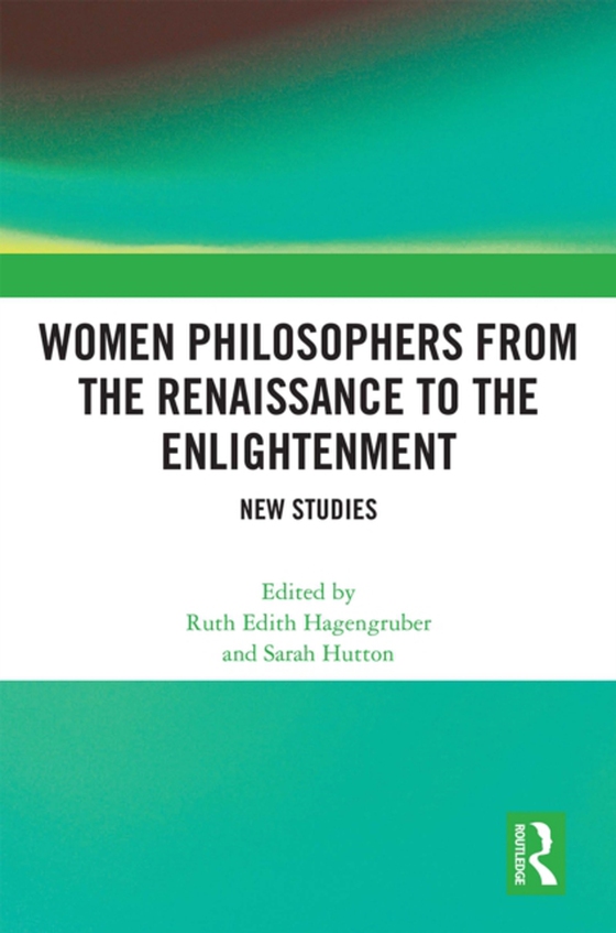 Women Philosophers from the Renaissance to the Enlightenment (e-bog) af -